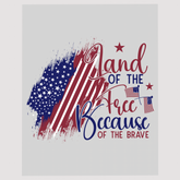 Land of the Free Because of the Brave Flag Ready To Ship DTF Transfer